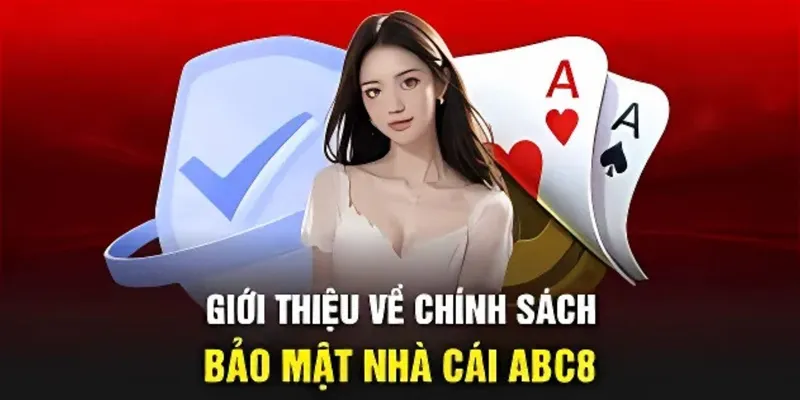 Giới thiệu chính sách bảo mật tại nhà cái ABC8 