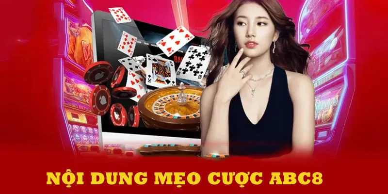 Nội dung chi tiết về chuyên mục mẹo cược ABC8