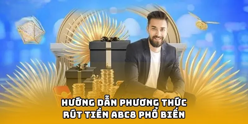 Rút tiền ABC8 phục vụ cho nhu cầu của đông đảo hội viên